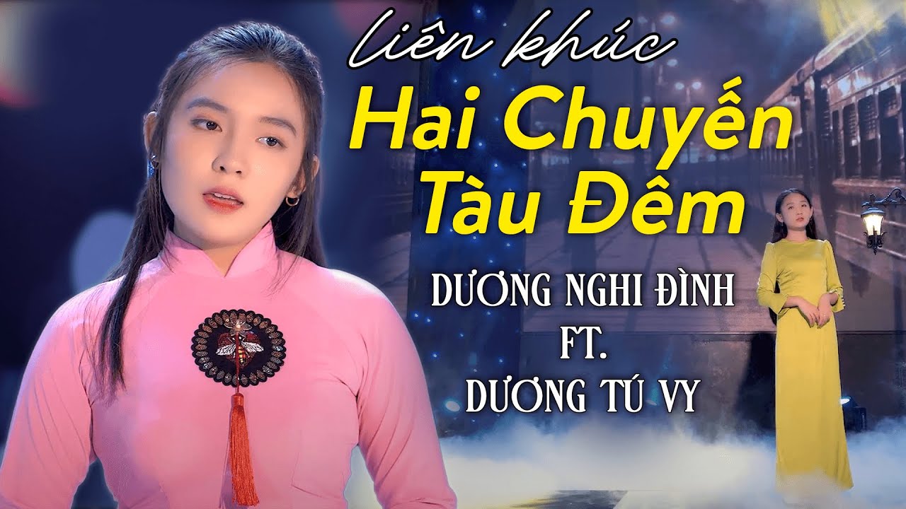Liên Khúc Hai Chuyến Tàu Đêm | Dương Nghi Đình ft Dương Tú Vy