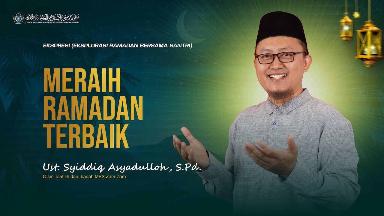 Ustadz Shiddiq Asyadulloh, S.Pd. || Meraih Ramadan Terbaik || Ekspresi