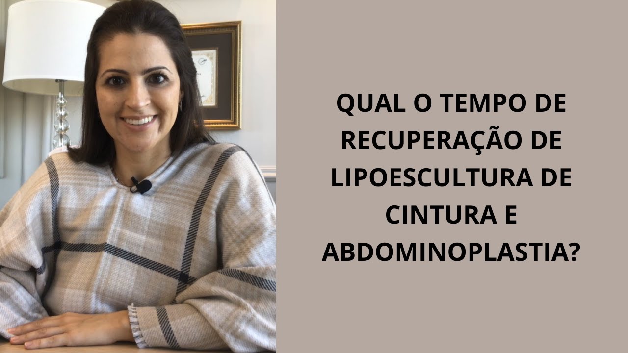 Qual o tempo de recuperação de lipoescultura de cintura e abdominoplastia?