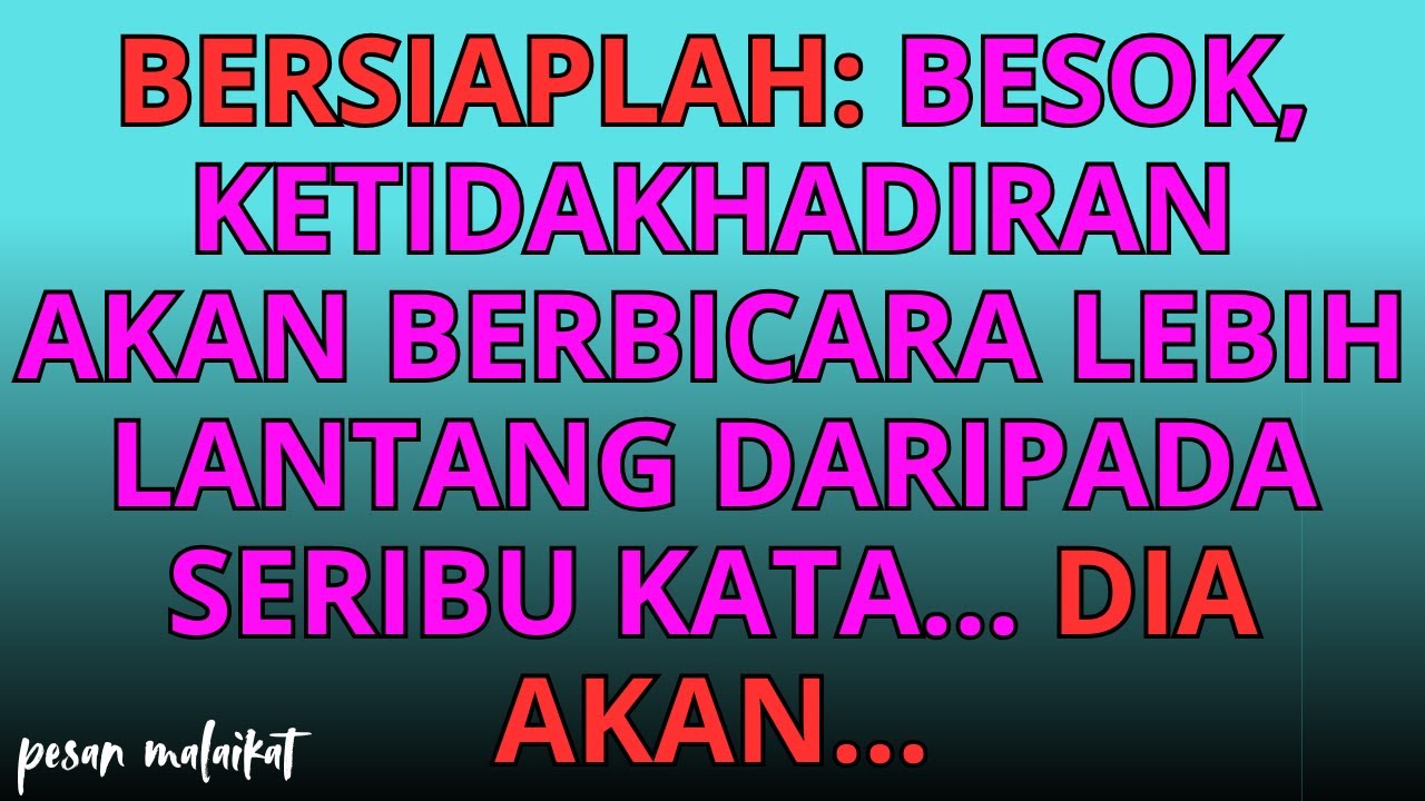 💌Bersiaplah: besok, ketidakhadiran akan berbicara lebih lantang daripada seribu kata... dia akan...