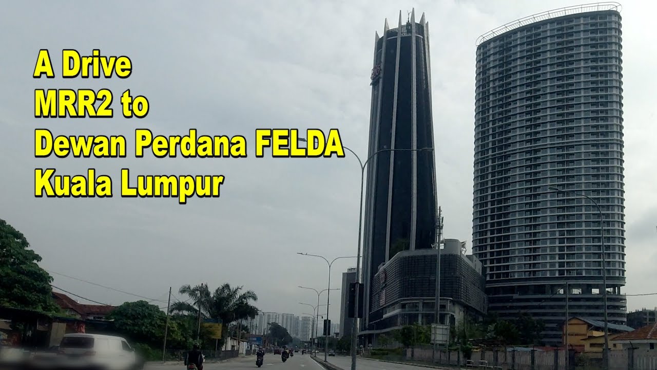 A Drive MRR2 to Dewan Perdana FELDA Kuala Lumpur