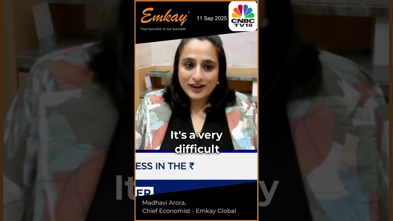 Macro Mindset - the rupee performance - Madhavi Arora - Chief Economist - Emkay Global