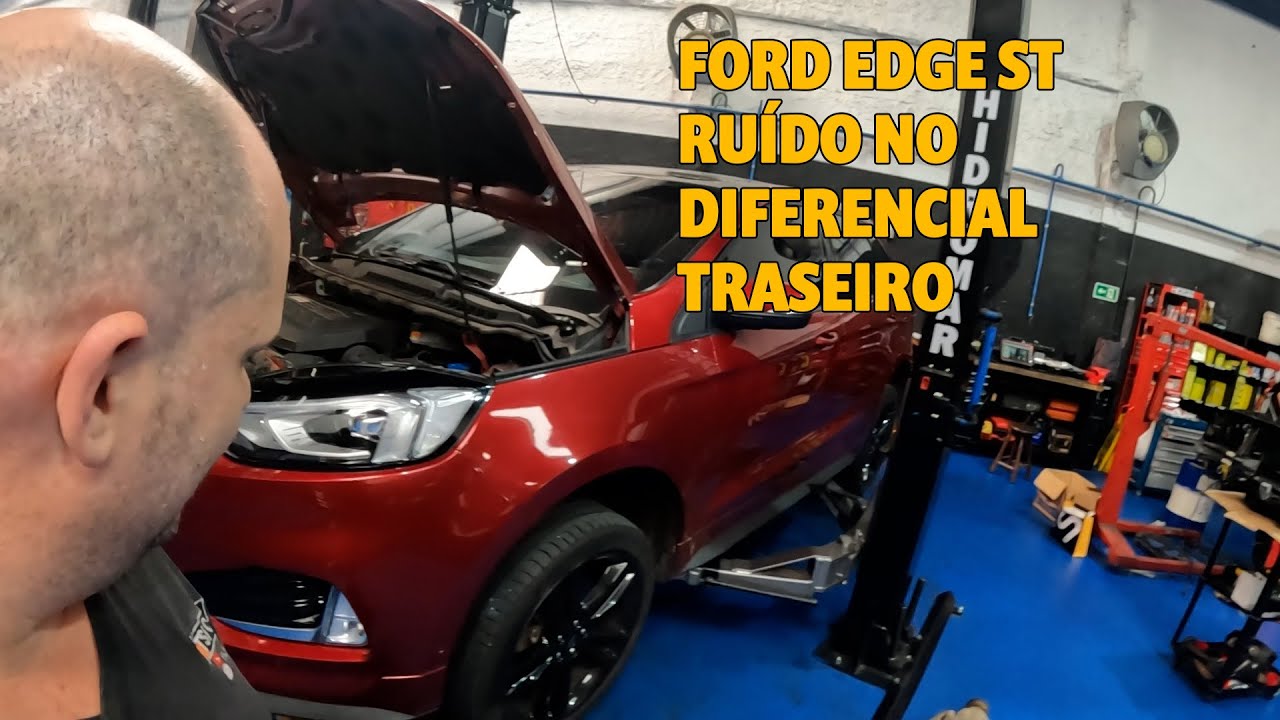 FORD EDGE ST RUÍDO NO DIFERENCIAL TRASEIRO