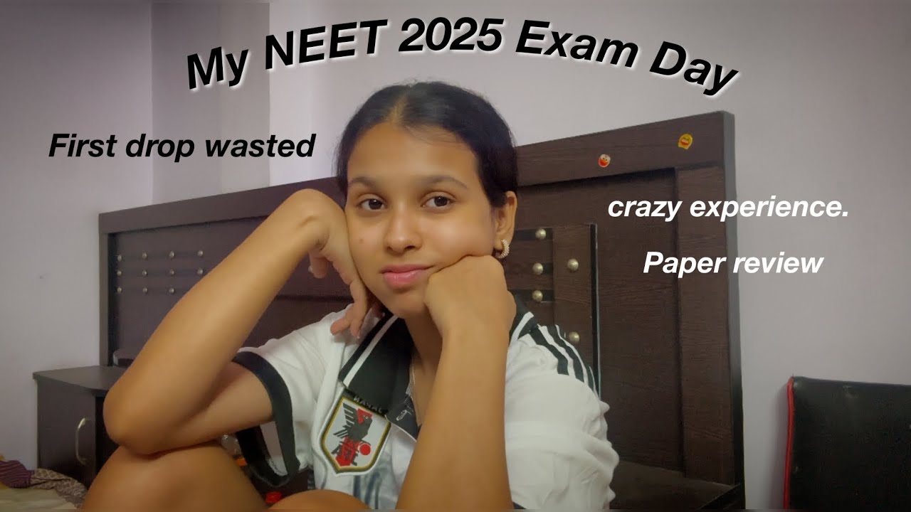 My NEET 2025 EXAM DAY experience! First drop story! Exam review, centre issues:/