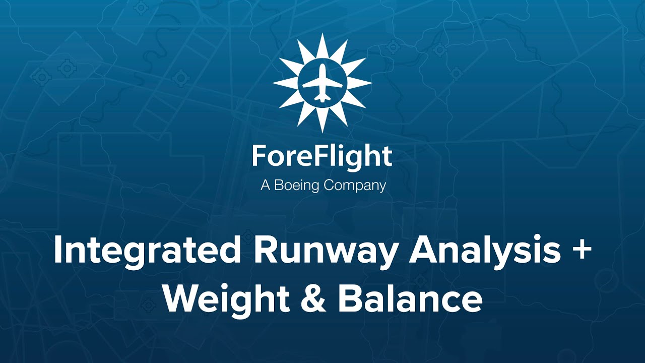 ForeFlight on Frequency; ForeFlight's Integrated Runway Analysis and Weight & Balance