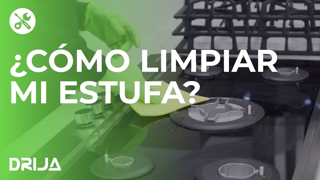 Estufa Gas Drija - ¿Como limpiar mi estufa?
