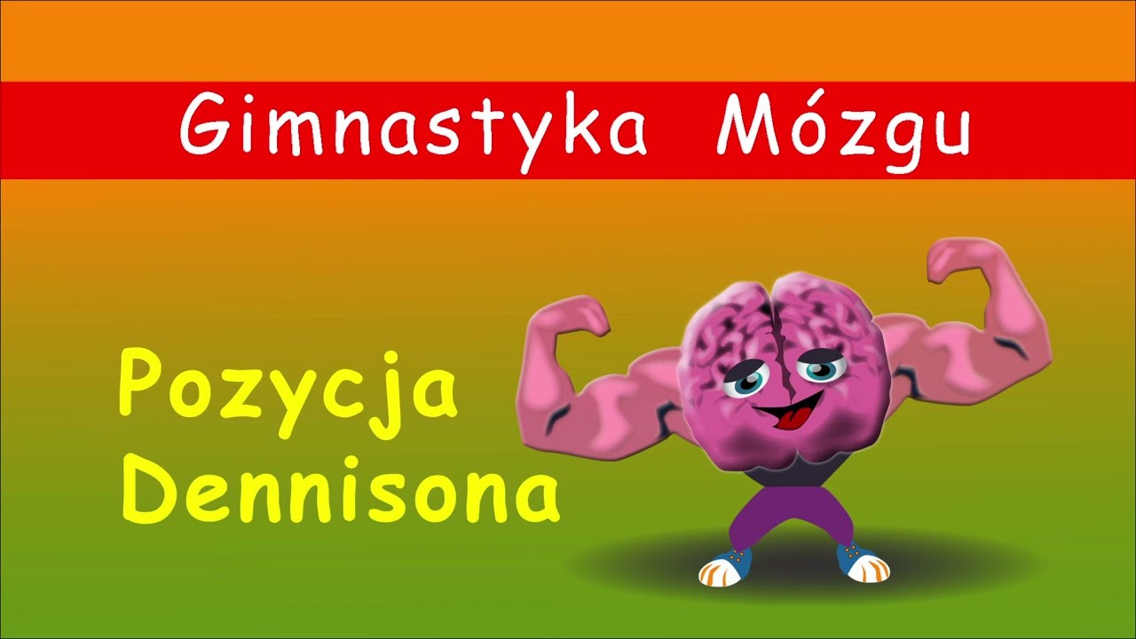 POZYCJA DENNISONA i I ii  - Ćwiczenia Dennisona