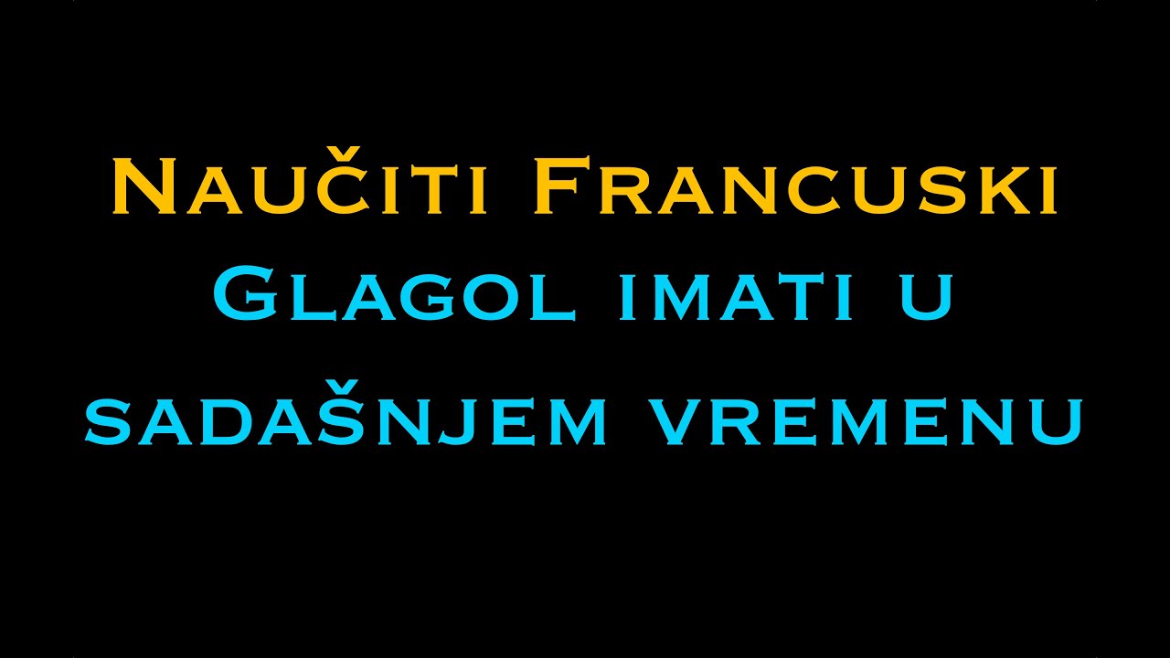 Francuski jezik: glagol imati u sadašnjem vremenu - NauciFrancuski.com