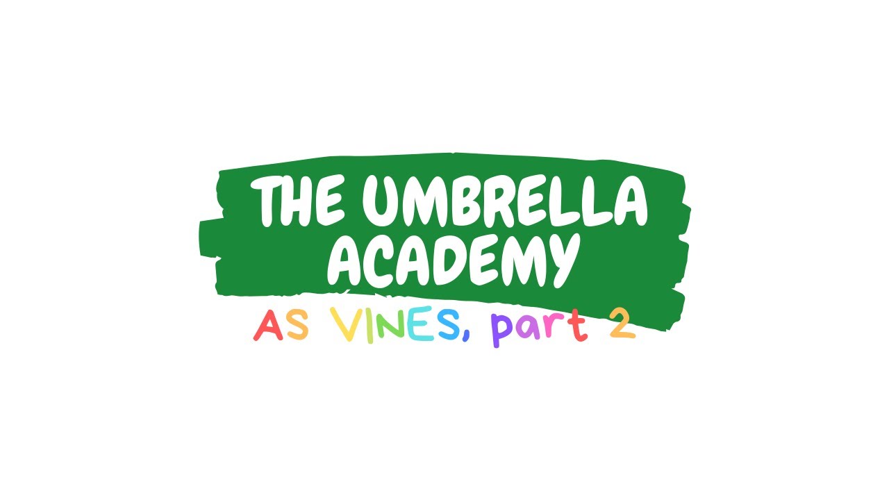 The Umbrella Academy as vines, part 2 ☂️