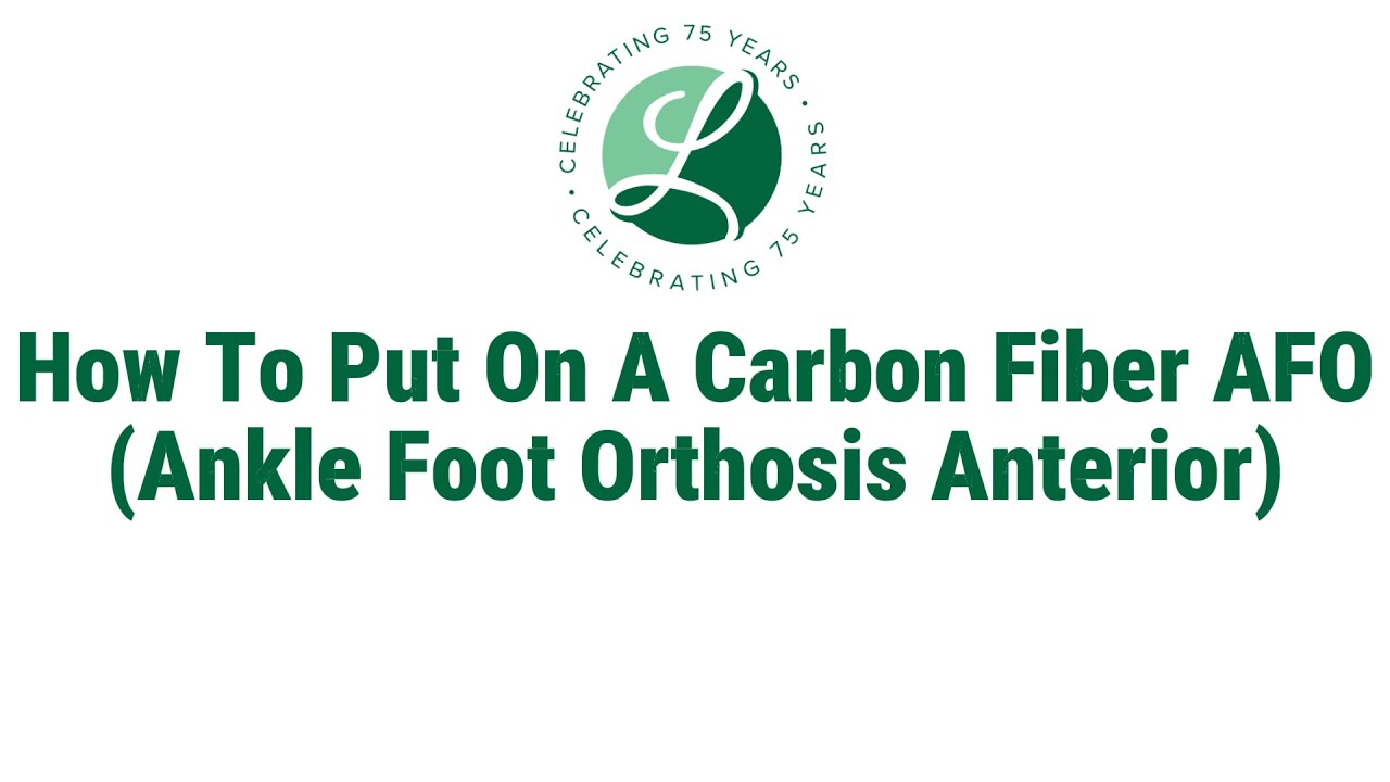 How to Use an Anterior Carbon Fiber AFO | Fit, Adjust, and Remove Guide