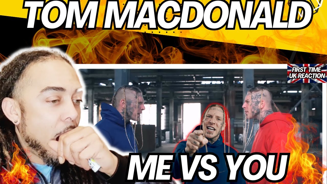 🔥THIS IS SO NEEDED🔥!!!!!! Tom MacDonald -  Me vs  You [FIRST TIME UK REACTION]