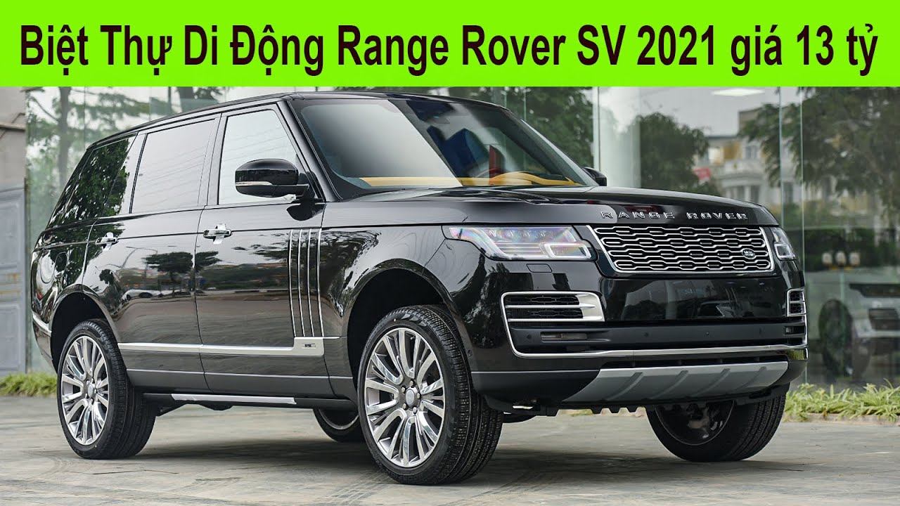 Range Rover SVAutobiography 2021: мобильная вилла стоимостью 13 миллиардов с невероятно красивой ...