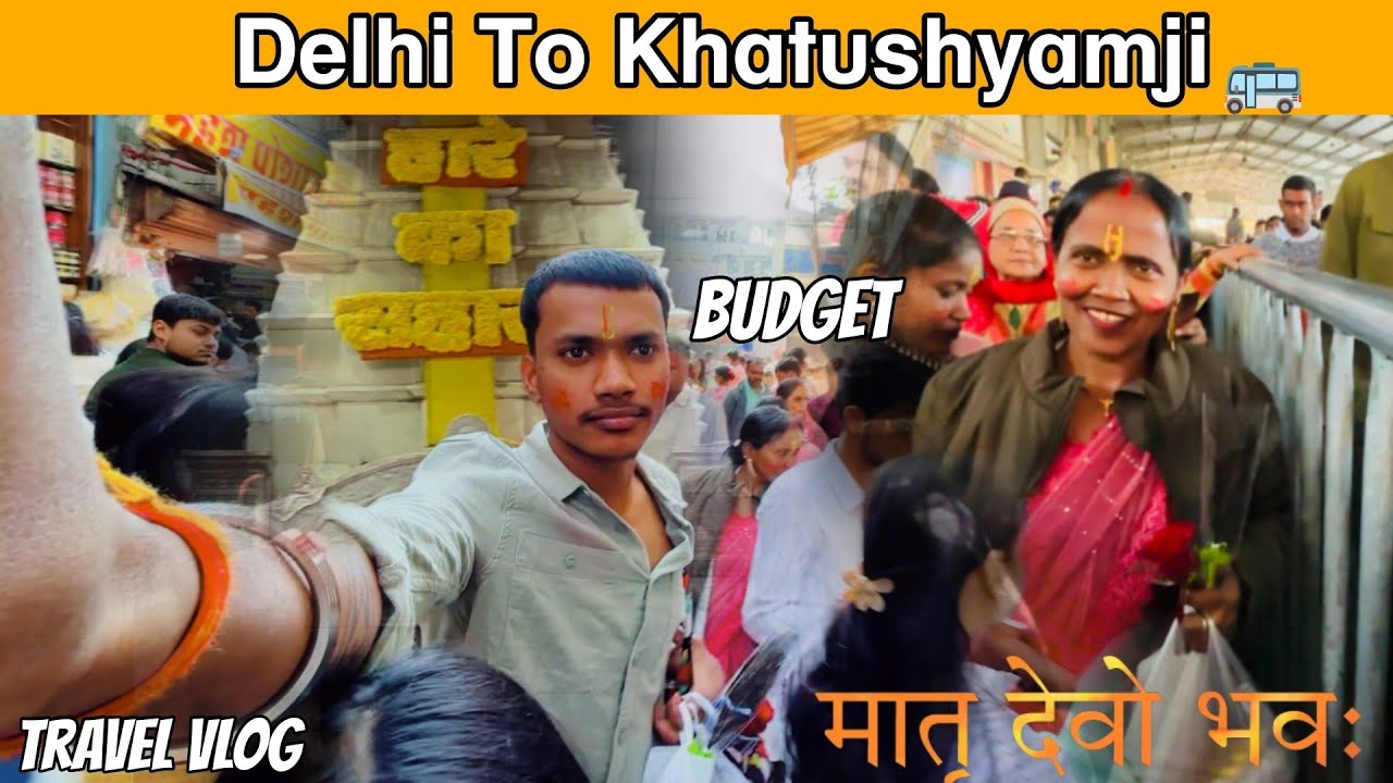 Delhi To Khatu Shyam Baba Mandir 💯💪🏻🔍
