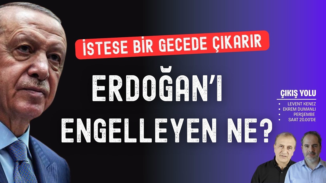 İstese bir gecede çıkarabilir mi? Evet! Erdoğan'ı ne engelliyor? | Çıkış Yolu