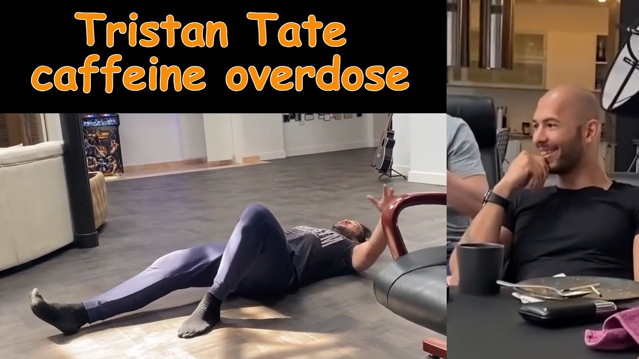 Tristan Tate Caffeine Overdose