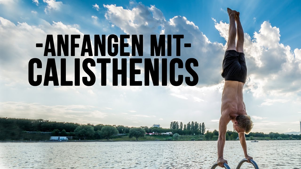 Anfangen mit Calisthenics - der Einstieg in die Sportart - Anfänger Guide [fullHD]