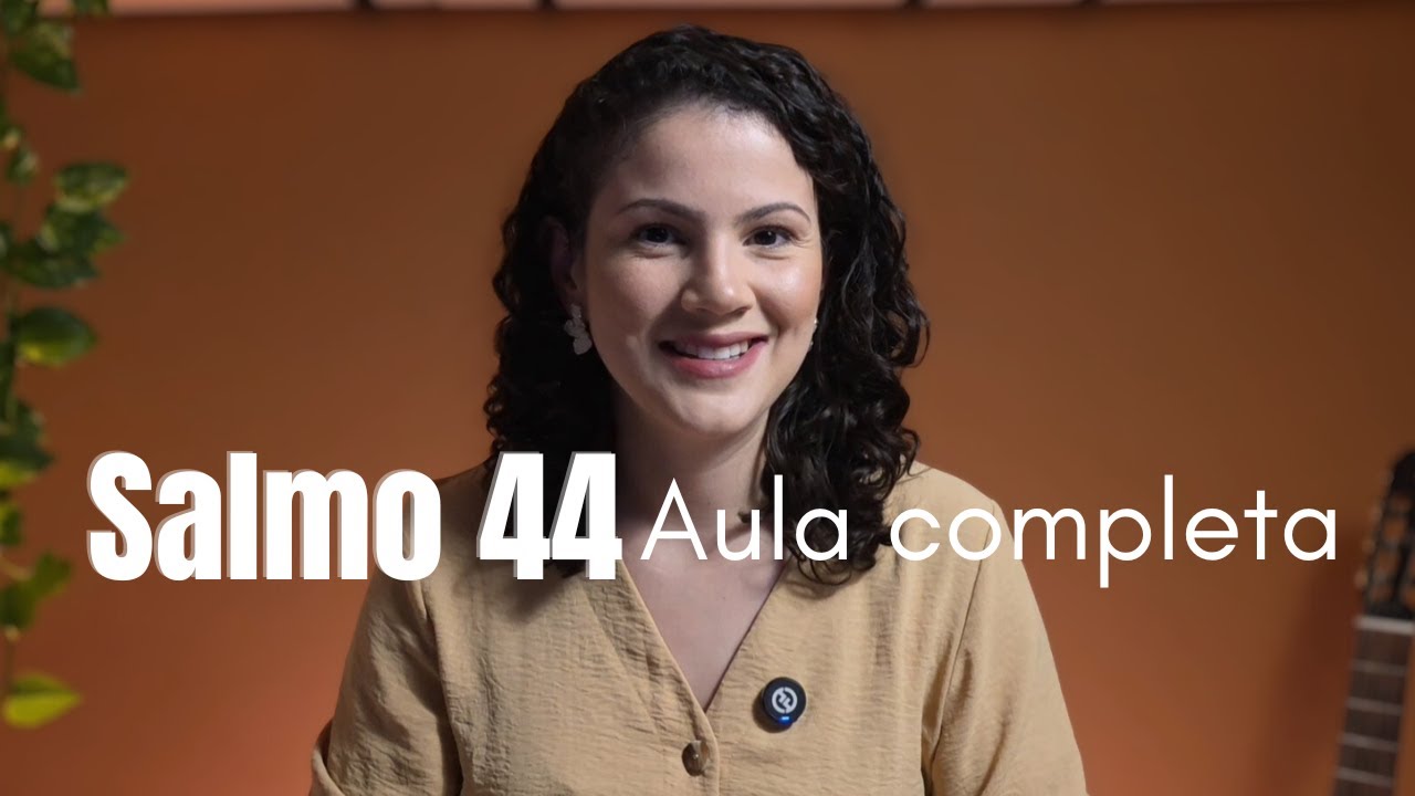 Aprenda o Salmo 44 
