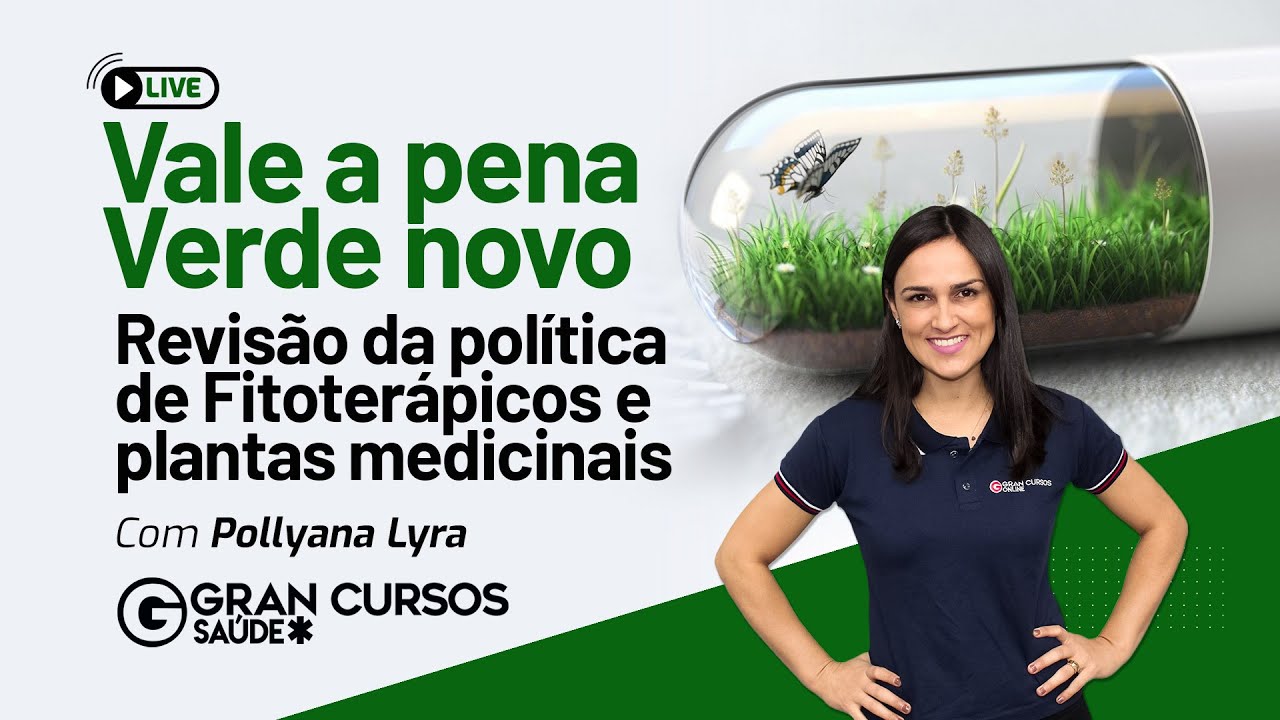Vale a pena Verde novo - Revisão da política de Fitoterápicos e plantas medicinais com Pollyana Lyra