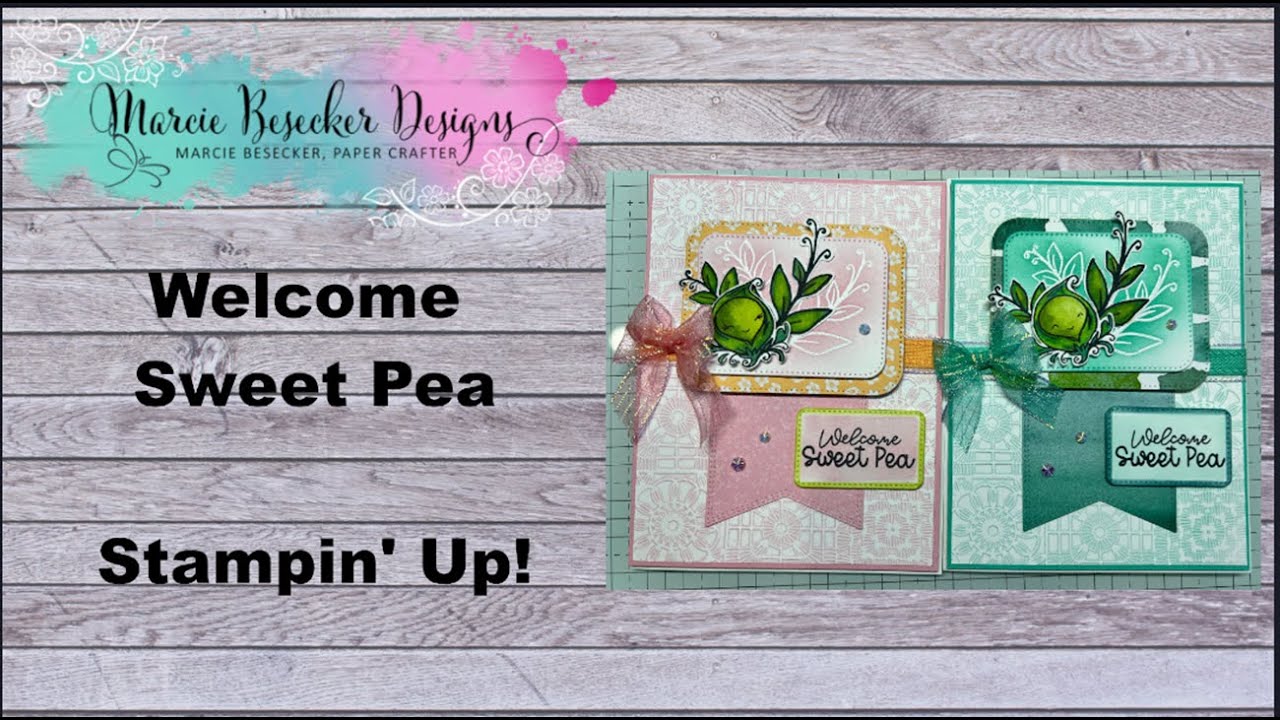 Welcome Sweet Pea -   Stampin' Up!