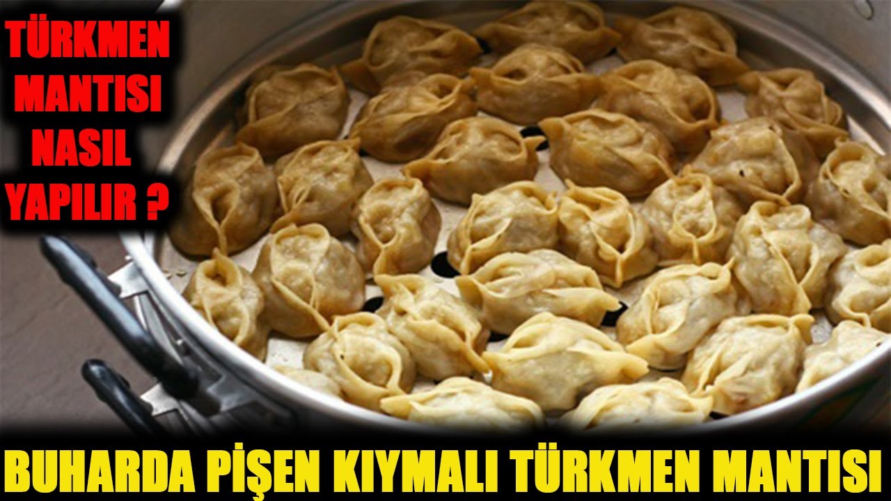 Kıymalı Türkmen Mantısı Nasıl Yapılır ? (Buharda Pişirilerek)