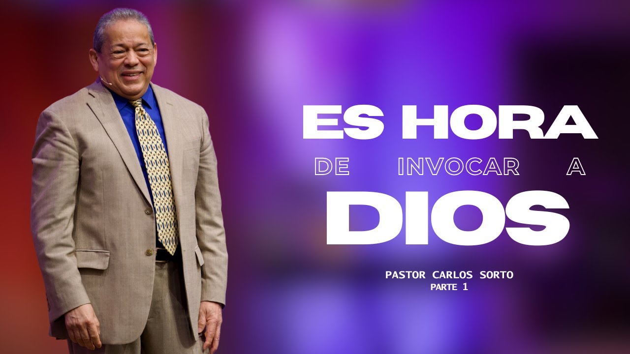 Es Hora De Invocar A Dios | Pastor Carlos Sorto | Parte 1 | Centro Cristiano Renacer NY