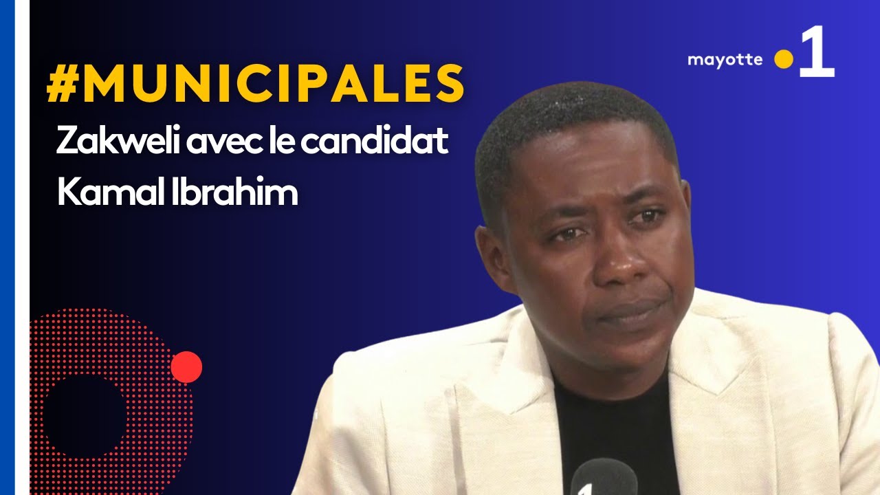 Zakweli spécial Municipales 2026 : Kamal Ibrahim