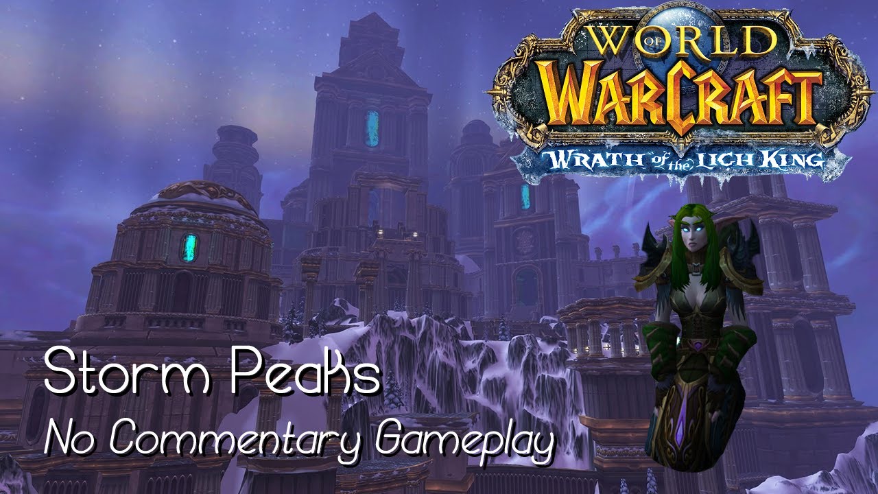 World of Warcraft: Wrath of the Lich King &ndash; No Commentary Gameplay: Storm Peaks