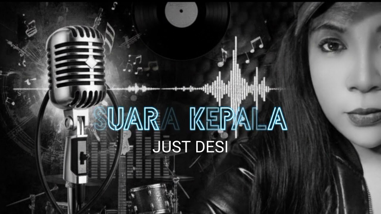 Suara Kepala - Just Desi