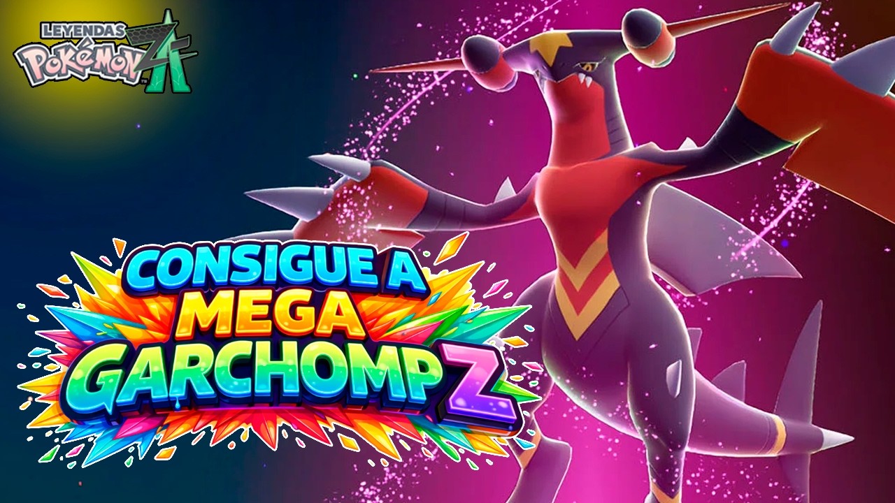 CONSIGUE A MEGA GARCHOMP Z y la Garchompita Z en Pokémon Leyendas ZA