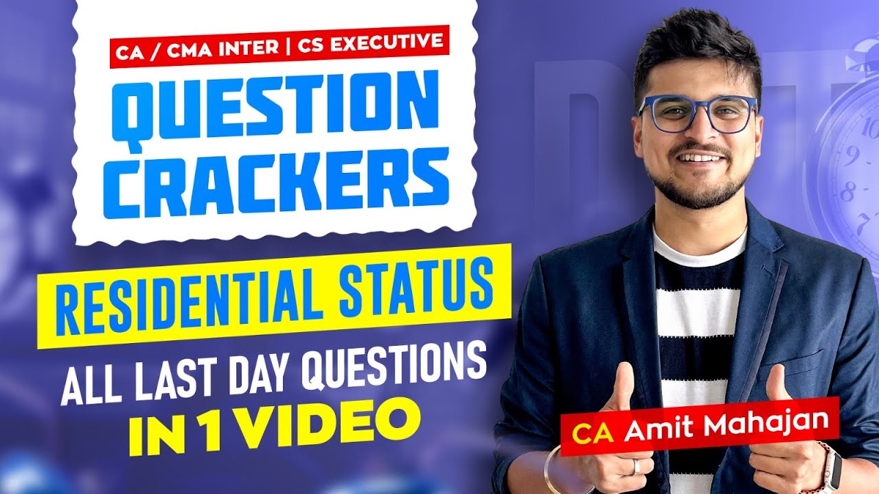 Residential Status - Question Crackers | All Last Day Qs in 1 go | Inter | CA Amit Mahajan