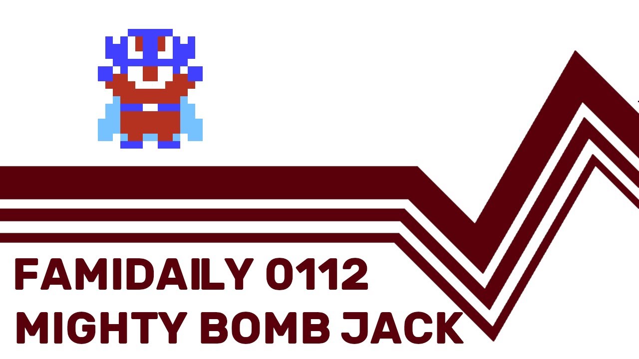 Famidaily - Episode 0112 - Mighty Bomb Jack (マイティボンジャック)