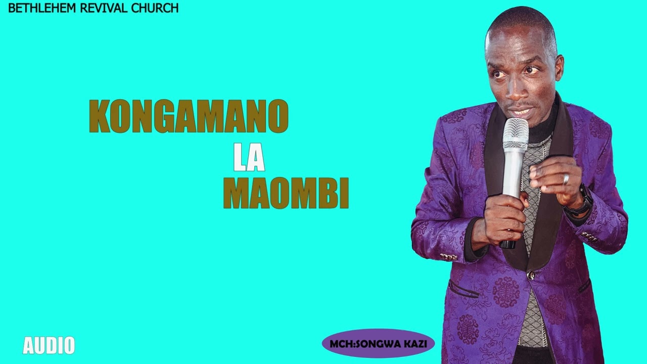 KONGAMANO LA MAOMBI #gospelmusic MCH:SONGWA KAZI#mungukwanza (official audio