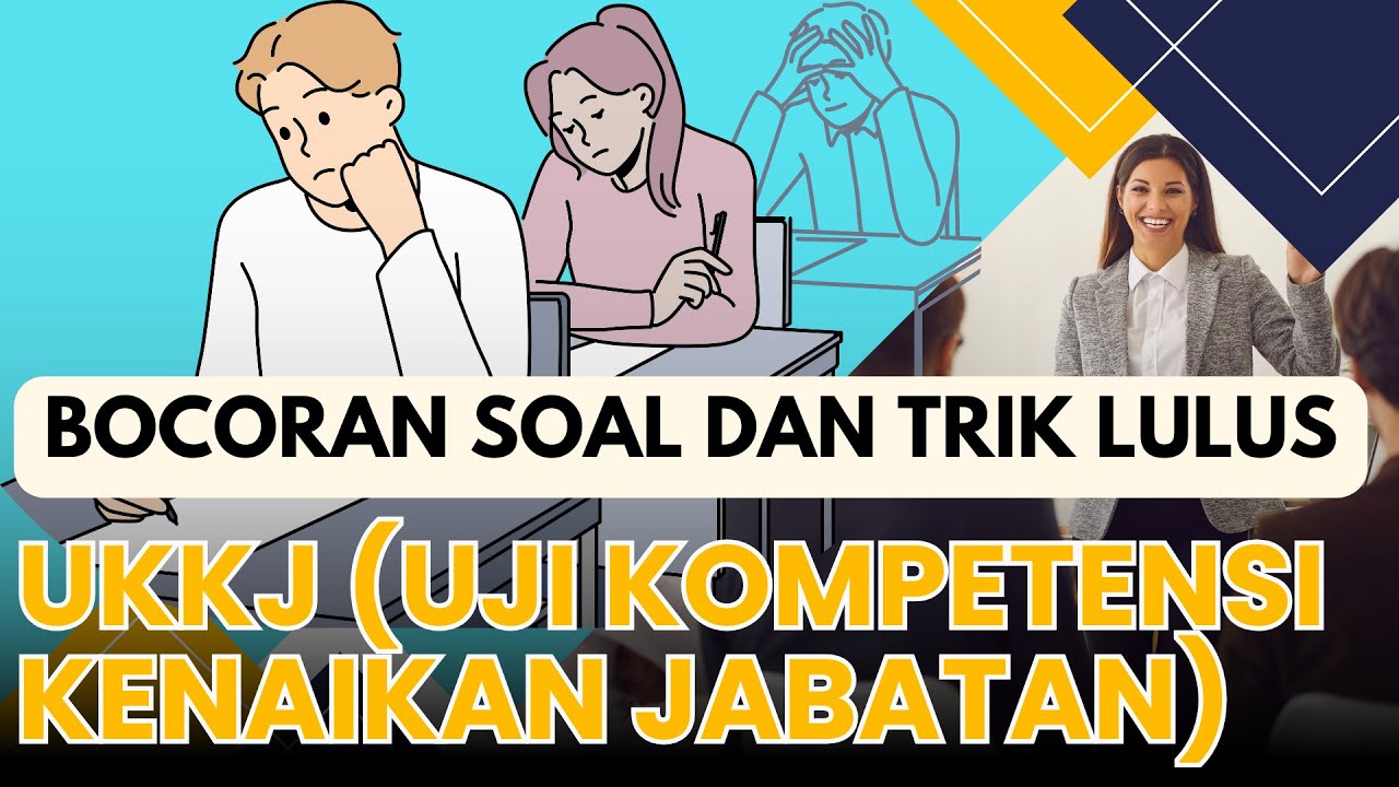 BOCORAN SOAL DAN TRIK LULUS UKKJ (UJI KOMPETENSI KENAIKAN JABATAN)