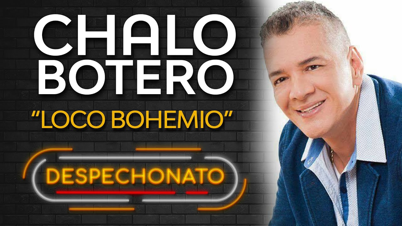 Chalo Botero - Loco Bohemio | M&uacute;sica para Tomar con Letra