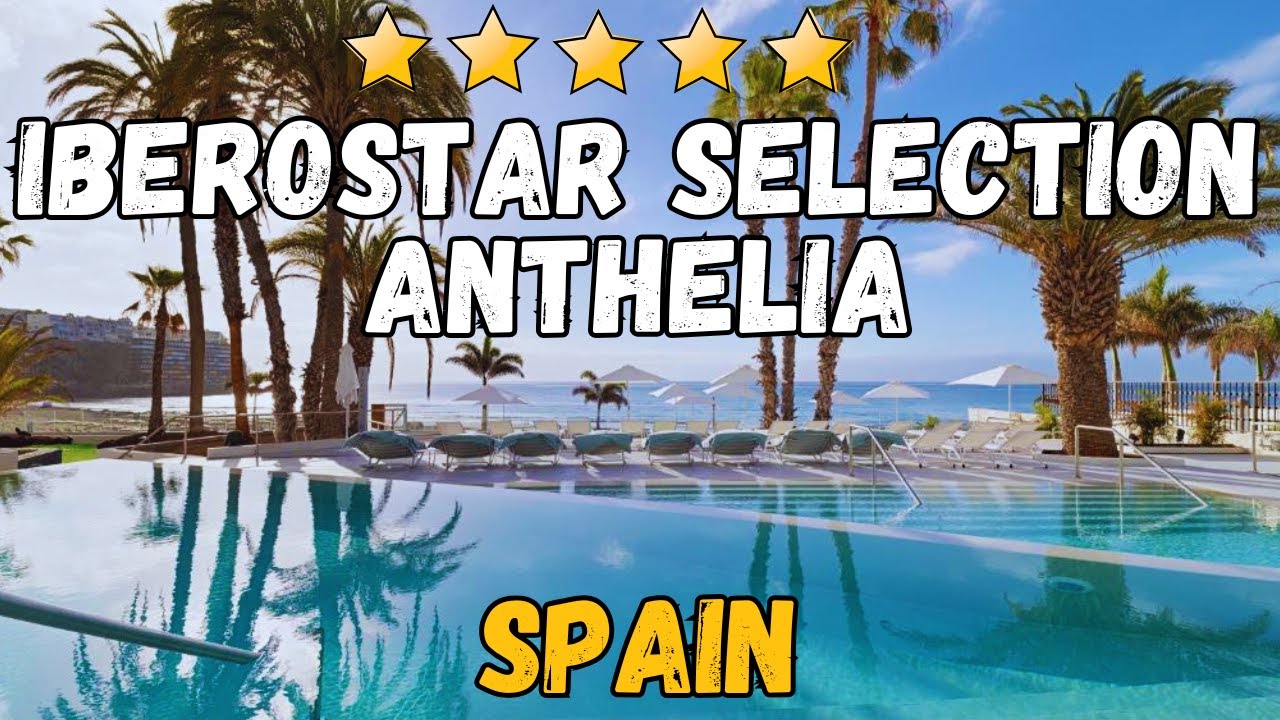 Обзор отеля Iberostar Selection Anthelia Tenerife | Роскошный 5-звездочный курорт на берегу моря ...
