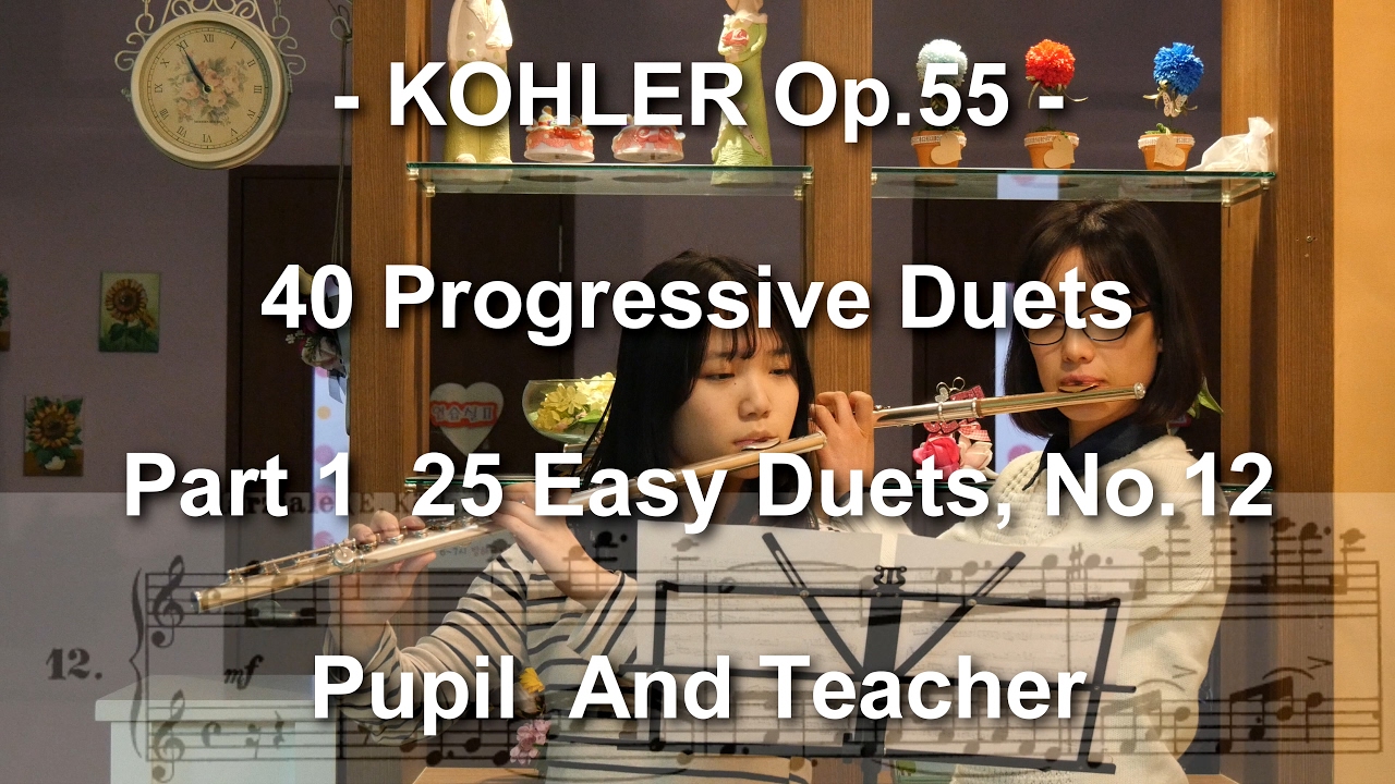 KOHLER Op.55 Part 1 No.12 - Pupil And Teacher - 25 Progressive Easy Flute Duets 쾰러 점진적인 플룻 듀엣