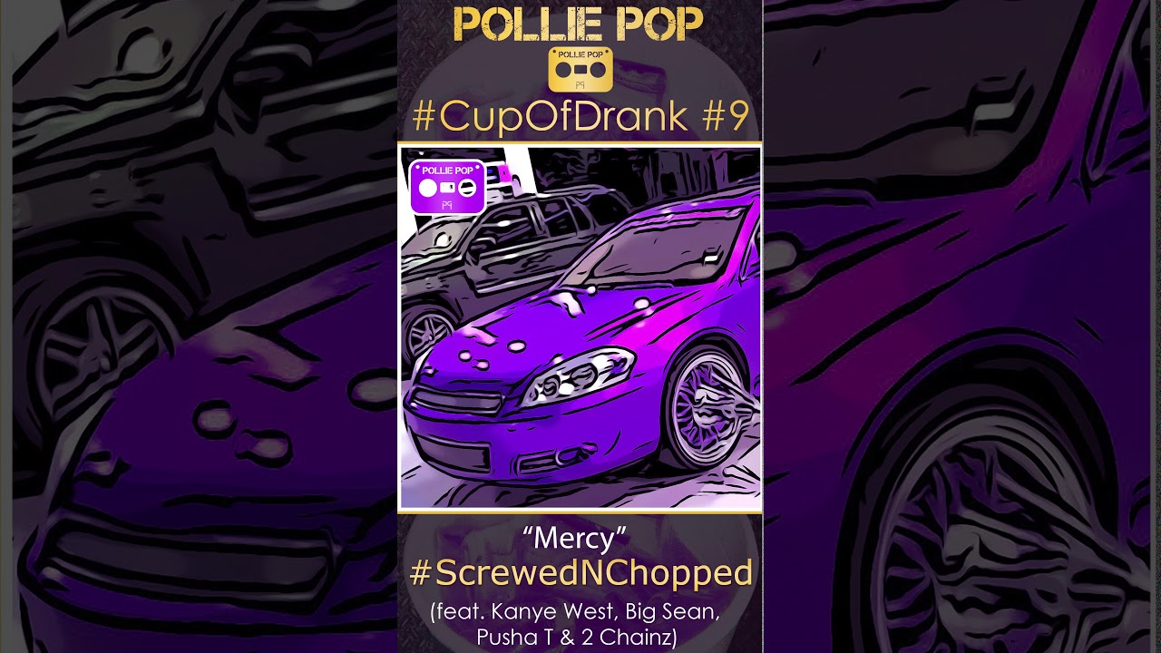 Mercy (Screwed & Chopped) (ft. Kanye West, Big Sean, Pusha T & 2 Chainz)