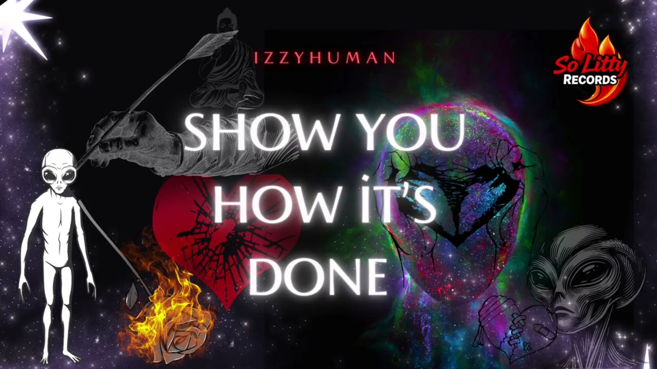 IzzyHuman- Show you how it’s done. 