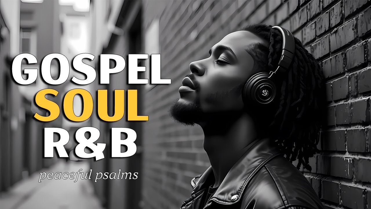 Soulful Gospel R&B 🎶 Healing Worship Music for Prayer, Reflection and Inner Peace
