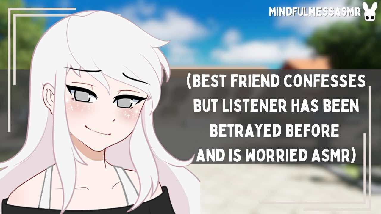I Would Never Hurt You (Best Friend Confession ASMR)