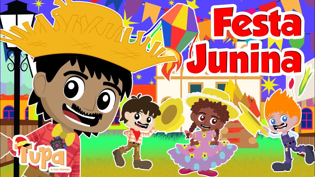 Música para Criança - É Festa Junina, Festa de São João! - Tupa e sua Turma