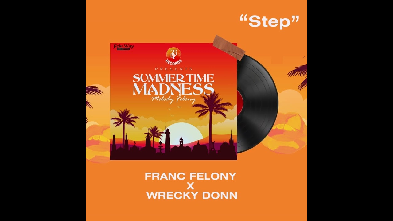 Franc Felony , Wrecky Donn - Step (Official Audio)
