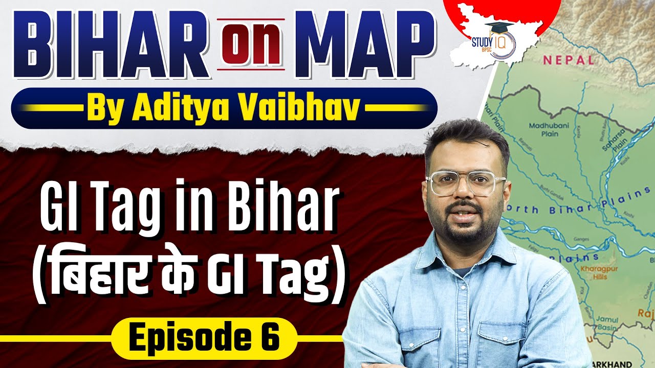 GI Tag In Bihar | Bihar Special Session for BPSC Exams | Bihar On Map By Aditya&nbsp;Sir&nbsp;| BPSC StudyIQ