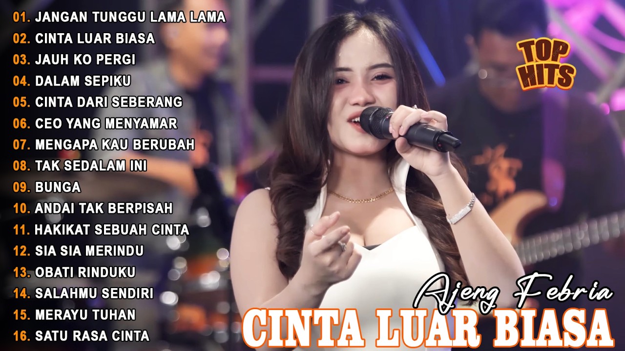 JANGAN TUNGGU LAMA LAMA, CINTA LUAR BIASA - AJENG FEBRIA - FULL ALBUM LAGU MELAYU VIRAL TERBARU