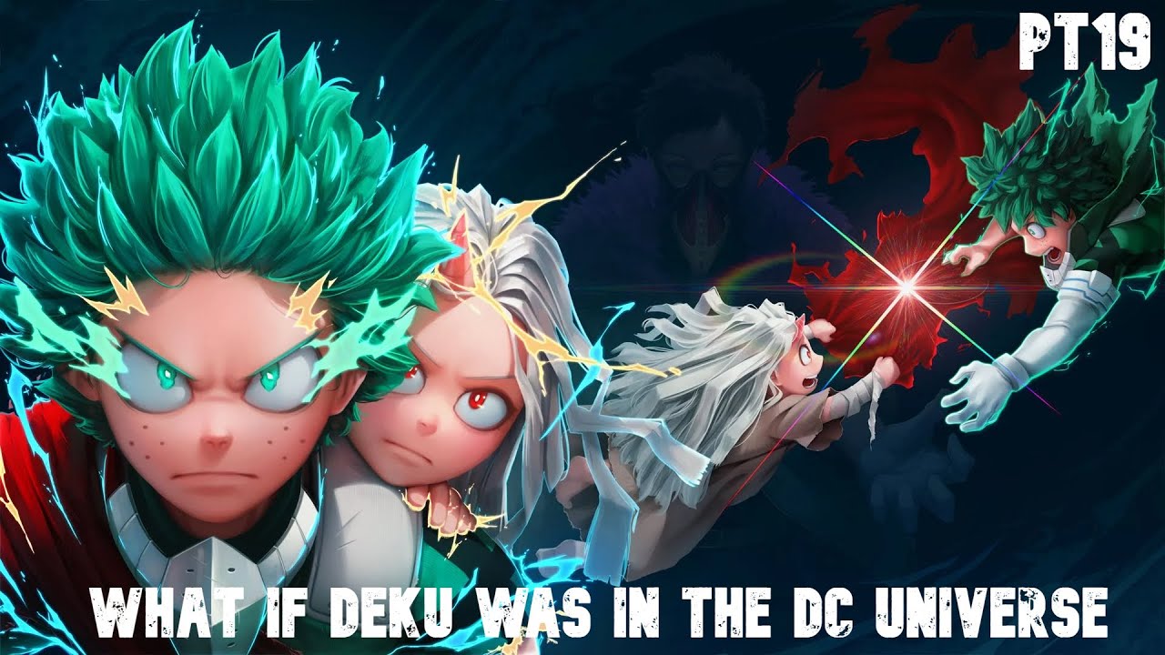 What If Deku Was In The DC Universe | Part 19 |