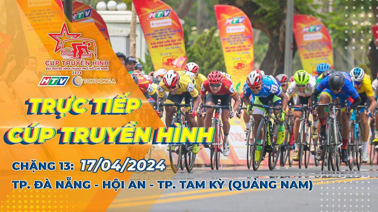 🔴 LIVE C13: Thành phố Đà Nẵng - Hội An - thành phố Tam Kỳ (Quảng Nam) | CTH TPHCM 2024