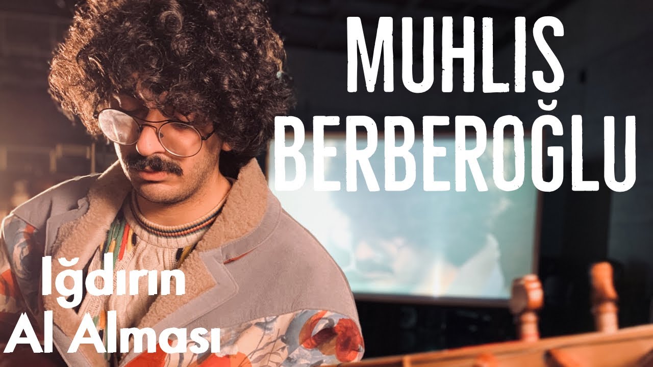 Muhlis Berberoğlu - Iğdır'ın 
