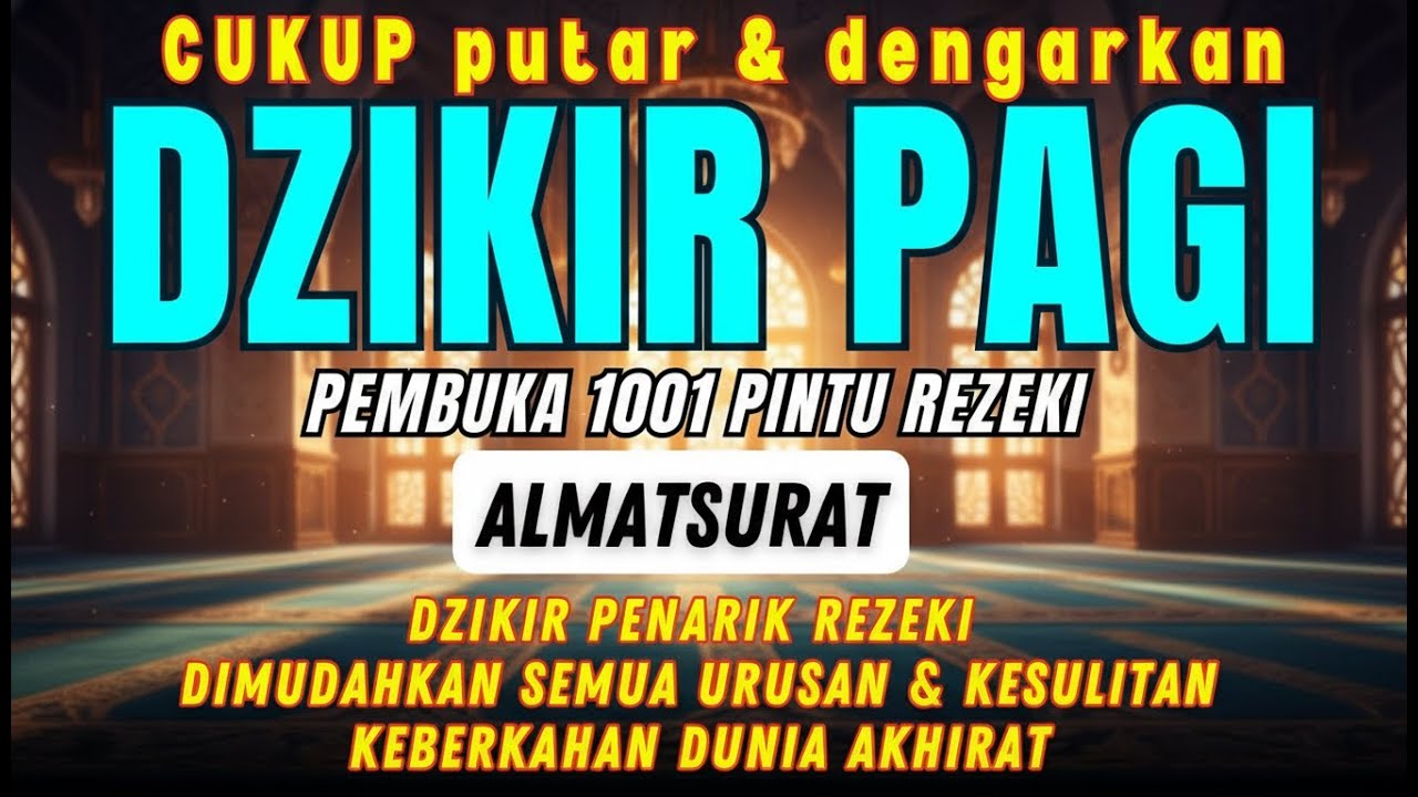 RAHASIA REZEKI LANCAR, SELAMAT DUNIA AKHIRAT | Dzikir Al-Ma’tsurat Membawa Ketenangan & Keberkahan