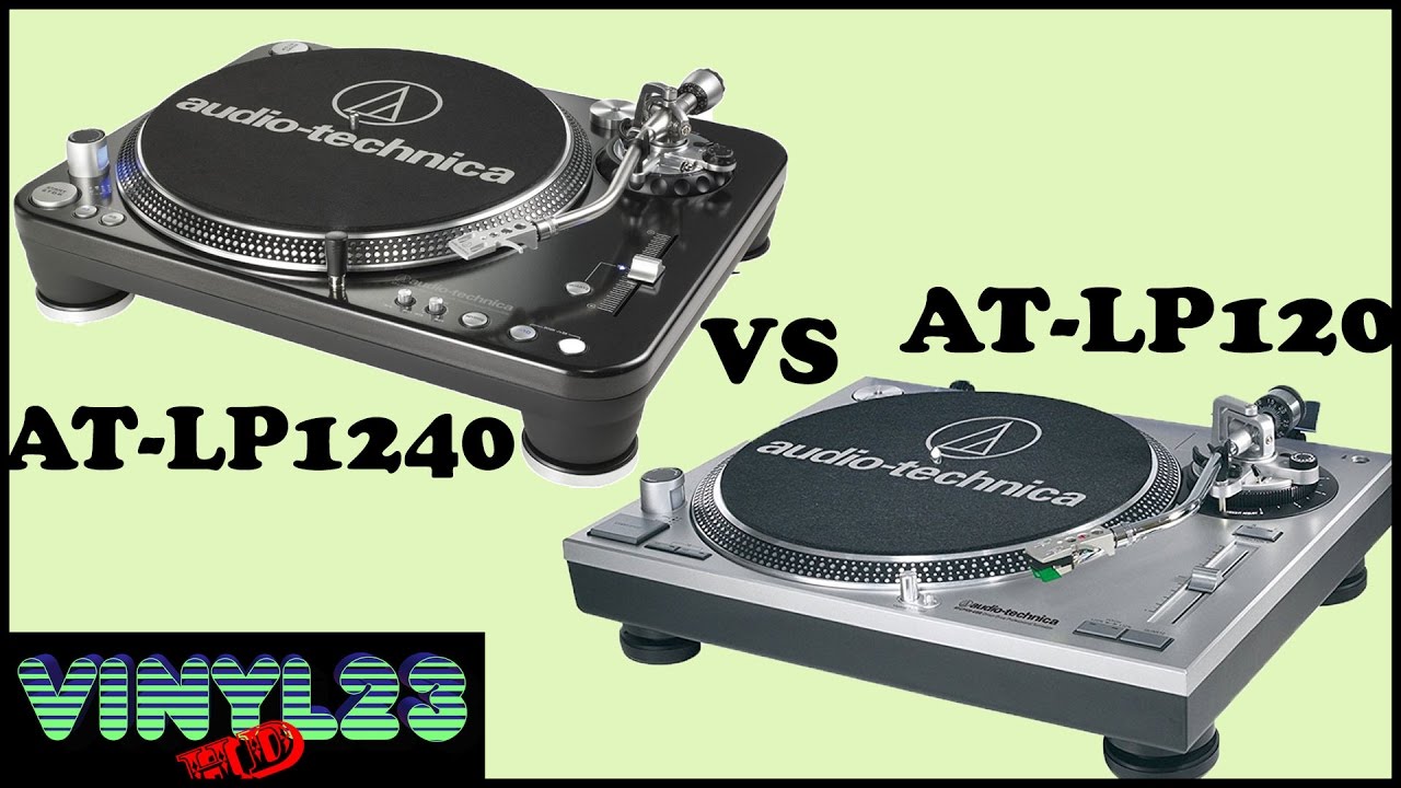 LP1240 VS LP120 Turntable Audio Technica USB Comparison
