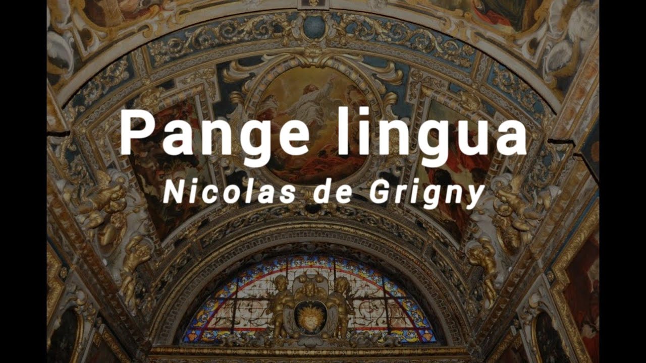 Nicolas de Grigny : Pange lingua (Tantum ergo) orgue et chant grégorien alterné - alternatim